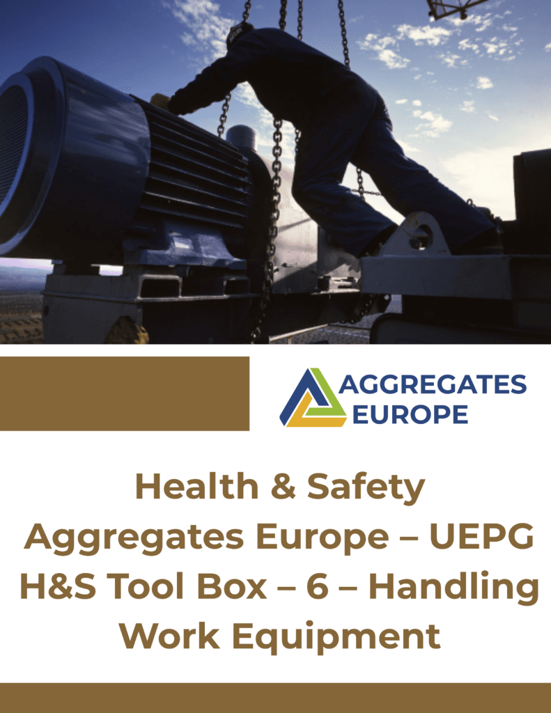 Aggregates Europe – UEPG H&S Tool Box – 6 – Handling Work Equipment