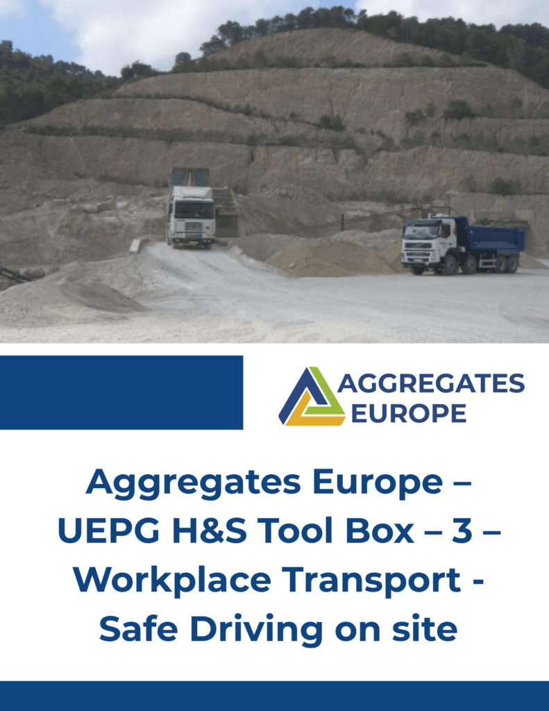Aggregates Europe – UEPG H&S Tool Box – 3 – Workplace Transport -Safe Driving on site