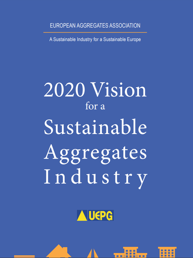 Aggregates Europe – UEPG Vision 2020 – for a Sustainable Aggregates Industry